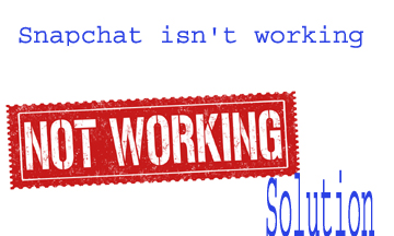 Snapchat isn't working