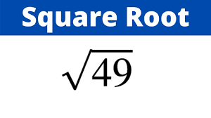 How To Find The Square Root Of 49