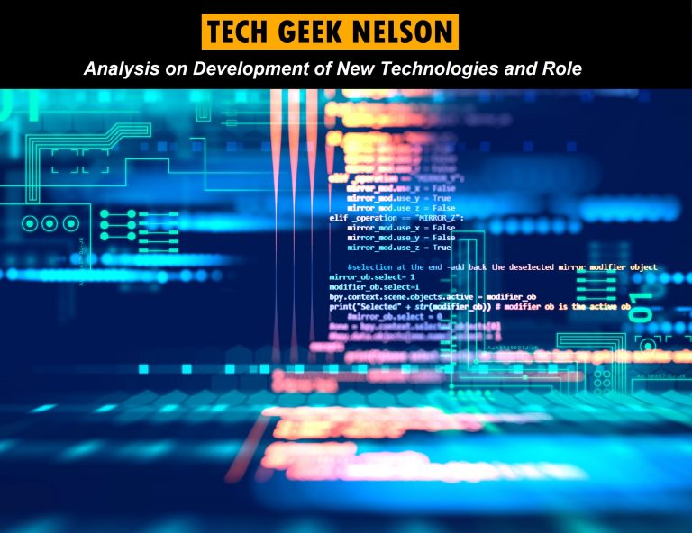 Development of New Technologies and Role of Tech Geek Nelson Analysis