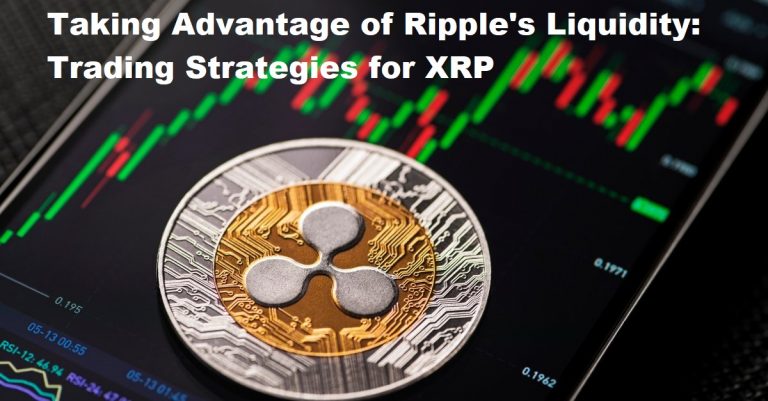Taking Advantage of Ripple's Liquidity: Trading Strategies for XRP