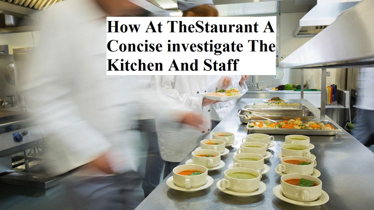 How At TheStaurant A Concise investigate The Kitchen And Staff