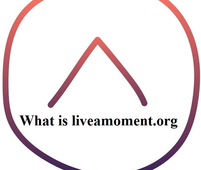 What is liveamoment.org